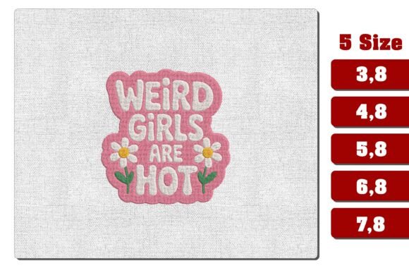 Weird Girls Are Hot Embroidery Design: A Bold Seasonal Statement